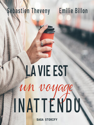 cover image of La Vie est un voyage inattendu